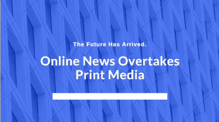 Online News Overtakes Print Media. The Future Has Arrived.