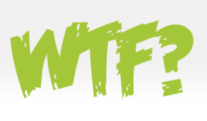 Workplace: When WTF Might be Okay at Work